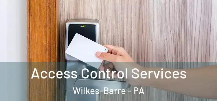 Access Control Services Wilkes-Barre - PA