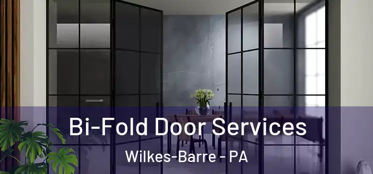 Bi-Fold Door Services Wilkes-Barre - PA