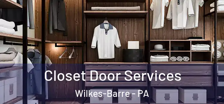 Closet Door Services Wilkes-Barre - PA