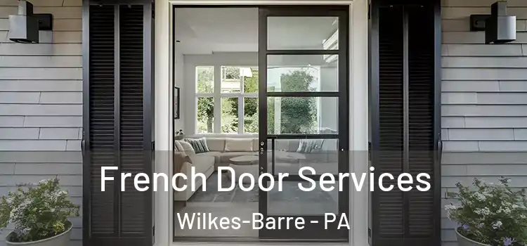 French Door Services Wilkes-Barre - PA