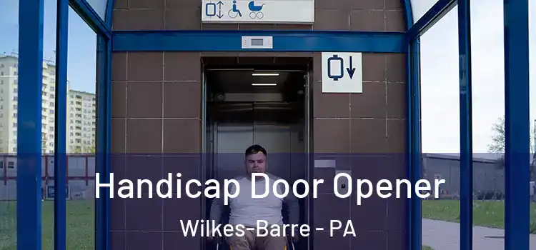Handicap Door Opener Wilkes-Barre - PA