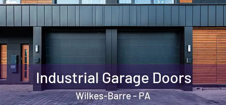  Industrial Garage Doors Wilkes-Barre - PA