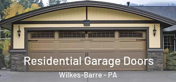  Residential Garage Doors Wilkes-Barre - PA